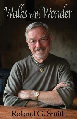 Walks with Wonder - Rolland G Smith - cover