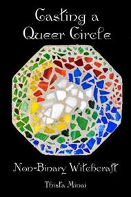 Casting A Queer Circle: Non-Binary Witchcraft