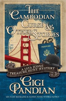 The Cambodian Curse and Other Stories: A Jaya Jones Treasure Hunt Mystery Collection - Gigi Pandian - cover