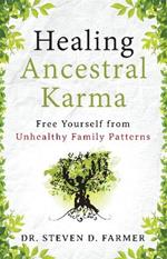 Healing Ancestral Karma: Free Yourself from Unhealthy Family Patterns
