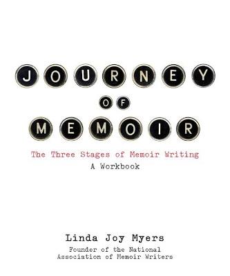 Journey of Memoir: The Three Stages of Memoir Writing - Linda Joy Myers - cover