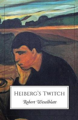 Heiberg's Twitch - Robert Wexelblatt - cover