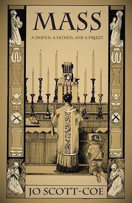 Mass: A Sniper, a Father, and a Priest - Jo Scott-Coe - cover