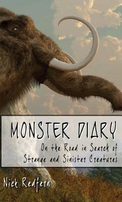 Monster Diary: On the Road in Search of Strange and Sinister Creatures - Nick Redfern,Redfern - cover