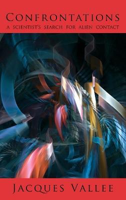 Confrontations: A Scientist's Search for Alien Contact - Jacques Vallee - cover