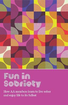 Fun in Sobriety: Learning to live sober and enjoy life to its fullest - cover
