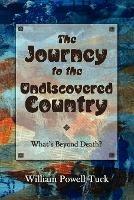 The Journey to the Undiscovered Country - William Powell Tuck - cover