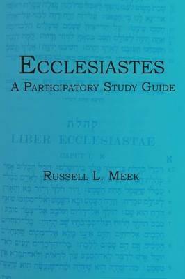 Ecclesiastes: A Participatory Study Guide - Russell L. Meek - cover