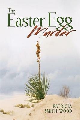 The Easter Egg Murder - Patricia Smith Wood - cover