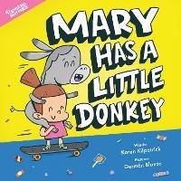 Libro in inglese Mary Has a Little Donkey  - Karen Kilpatrick