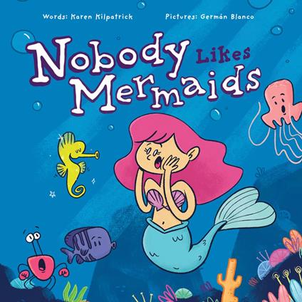 Nobody Likes Mermaids? - Karen Kilpatrick - ebook