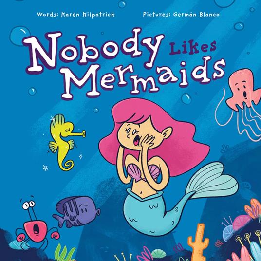 Nobody Likes Mermaids? - Karen Kilpatrick - ebook