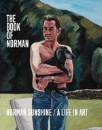 The Book of Norman: Norman Sunshine/A Life in Art