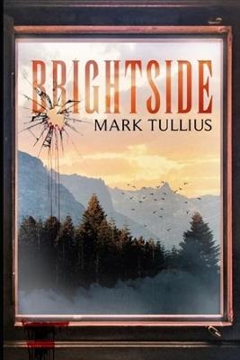 Brightside: Ein psychologischer Thriller - Mark Tullius - cover