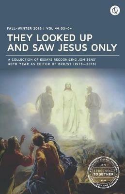 They Looked Up and Saw Jesus Only: Searching Together: Fall/Winter 2018 - Jon Zens - cover