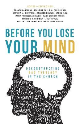 Before You Lose Your Mind: Deconstructing Bad Theology in the Church - cover