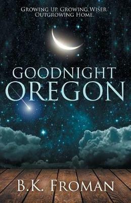 Good Night, Oregon - B K Froman - cover