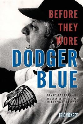 Before They Wore Dodger Blue - Eric Vickrey - cover