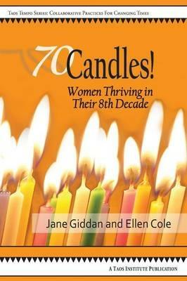 70Candles! Women Thriving in Their 8th Decade - Jane Giddan,Ellen Cole - cover