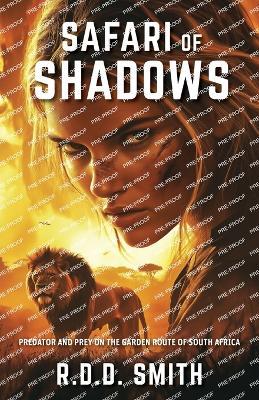 Safari of Shadows: Predator and Prey on the Garden Route of South Africa - R D D Smith - cover