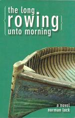 The Long Rowing Unto Morning