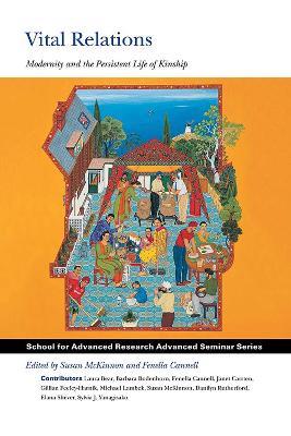 Vital Relations: Modernity and the Persistent Life of Kinship - cover