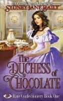 The Duchess of Chocolate - Sydney Jane Baily - cover