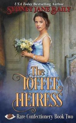 The Toffee Heiress - Sydney Jane Baily - cover