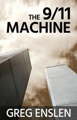 The 9/11 Machine - Greg Enslen - cover