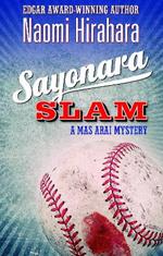 Sayonara Slam: A Mas Arai Mystery