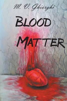 Blood Matter - M V Ghiorghi - cover