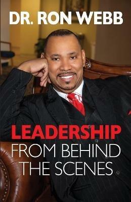 Leadership From Behind the Scenes - Ron Webb - cover