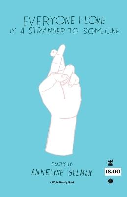 Everyone I Love Is a Stranger to Someone - Annelyse Gelman - cover