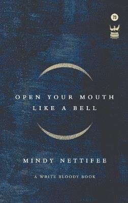 Open Your Mouth Like a Bell - Mindy Nettifee - cover