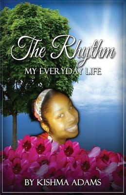The Rhythm My Everyday Life - Kishma Adams - cover