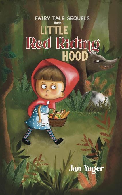 Fairy Tale Sequels, Book 1 - Little Red Riding Hood - Jan Yager - ebook