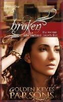 Broken: The Woman Who Anointed Jesus's Feet - Golden Keyes Parsons - cover