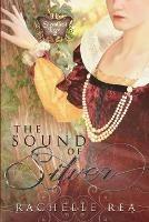The Sound of Silver - Rachelle Rea - cover