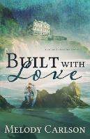 Built with Love - Melody Carlson - cover
