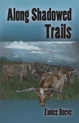 Along Shadowed Trails - Eunice Boeve - cover