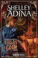 Fields of Gold: A steampunk adventure novel