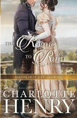 The Rogue to Ruin: A classic Regency romance - Shelley Adina,Charlotte Henry - cover