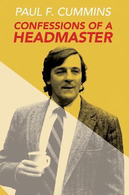 Confessions of a Headmaster - Paul F. Cummins - cover