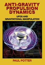 Anti-Gravity Propulsion Dynamics: Ufos and Gravitational Manipulation
