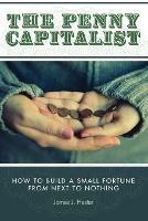 The Penny Capitalist - James J Hester - cover