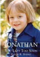 Jonathan, You Left Too Soon - David B Biebel - cover
