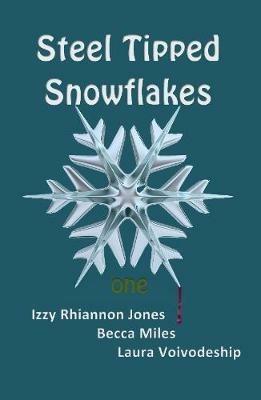 Steel Tipped Snowflakes 1 - Izzy Rhiannon Jones,Becca Miles,Laura Voivodeship - cover