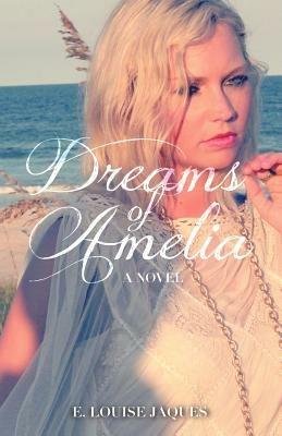 Dreams of Amelia - E Louise Jaques - cover