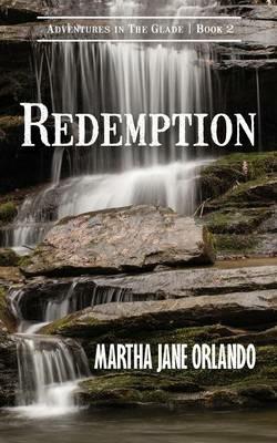 Redemption Adventures in the Glade Book 2 - Martha Jane Orlando - cover