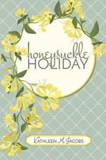 Honeysuckle Holiday